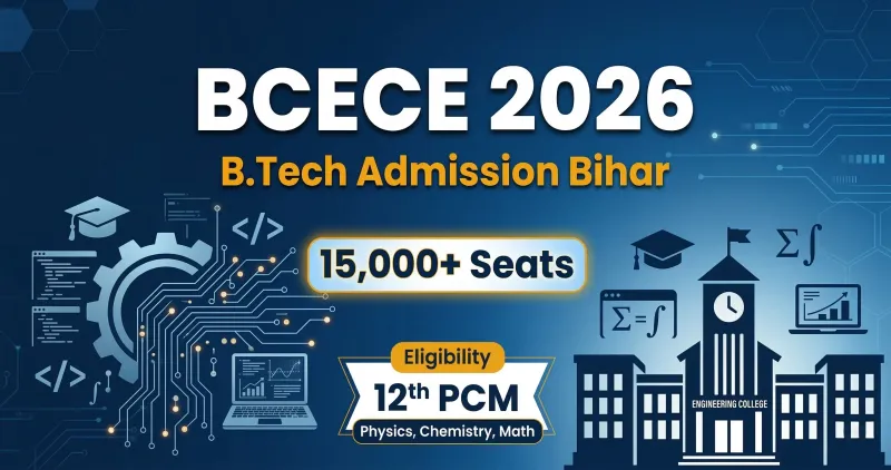 Bihar BCECE Engineering Admission 2026 - B.Tech Online Apply, Exam Date, Counselling