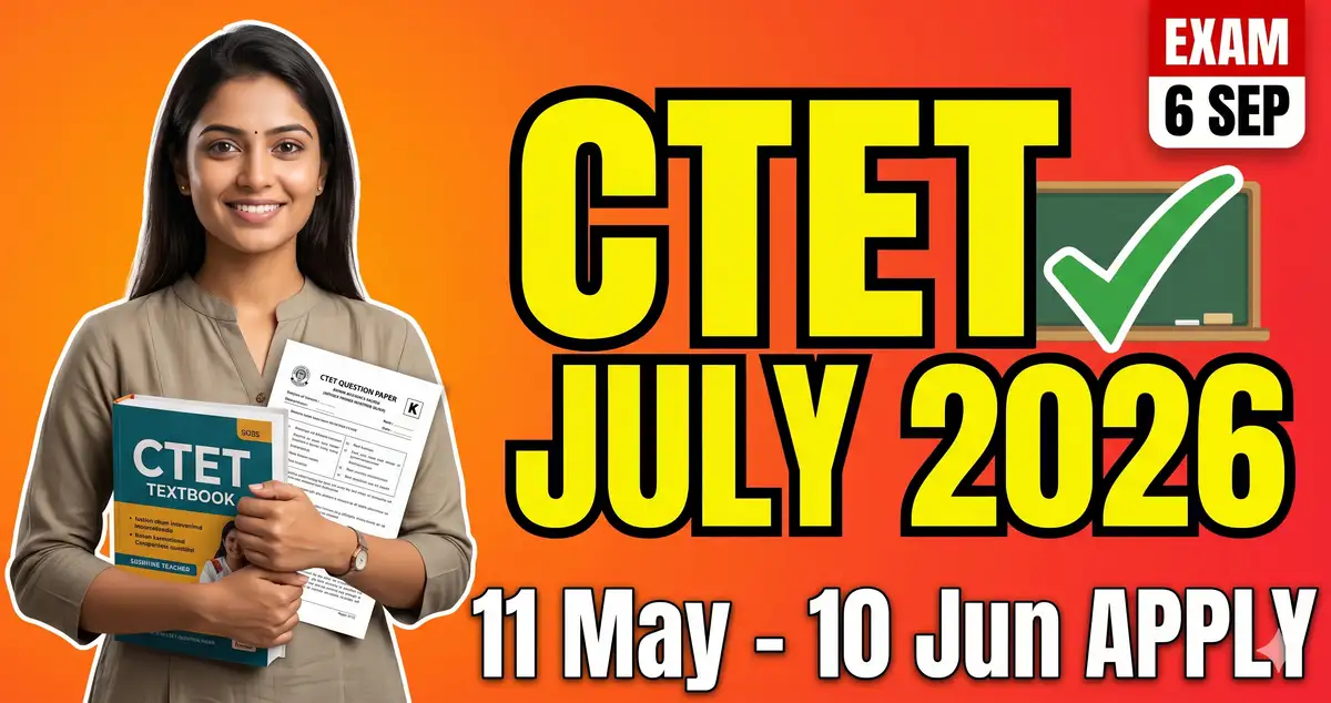 CTET July 2026 Notification Apply Online + Eligibility + Fees Guide