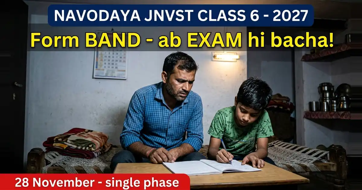 Navodaya JNVST Class 6 Admission 2027-28 - Form Aur Correction Dono Band, Ab Seedha Exam 28 November