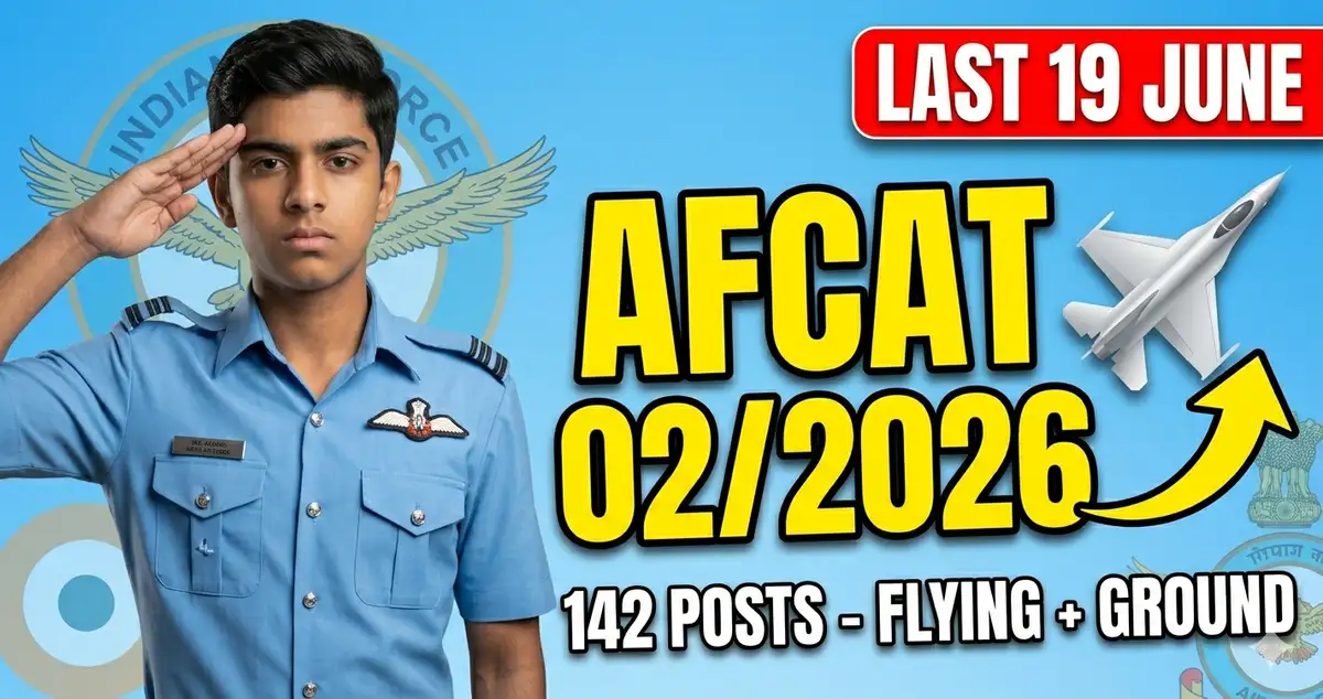AFCAT 02/2026 - 142 Posts Ka Form 21 June Ko Band Hua Aur Exam 8 August Ko Ho Chuka (Flying + Ground Duty)