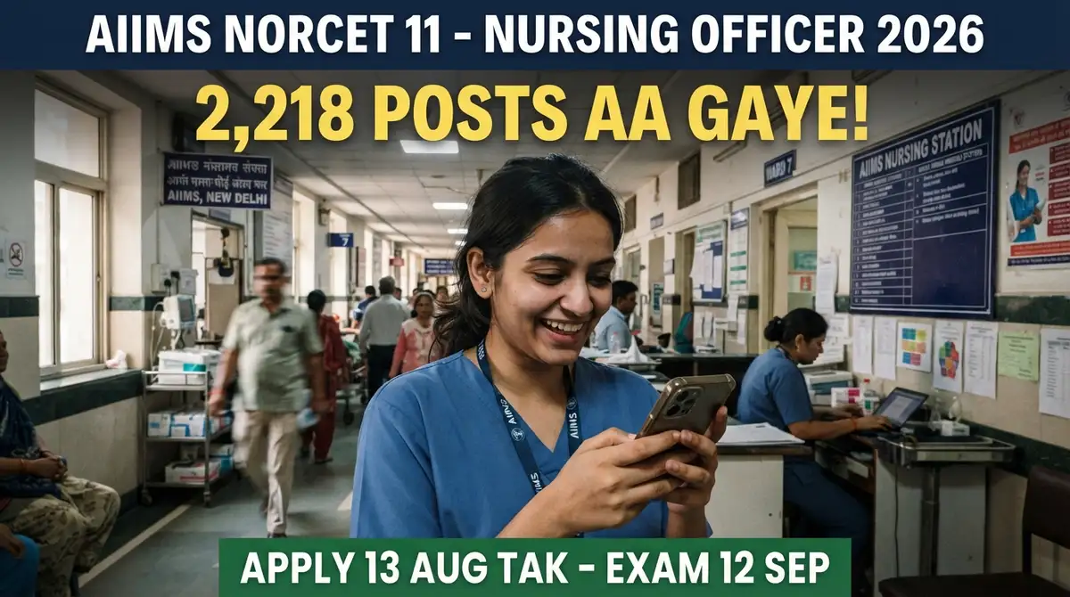 AIIMS NORCET 11 Nursing Officer 2026 - 2,218 Posts, Form Band (13 Aug); Ab Prelims 12 Sep Ki Taiyari