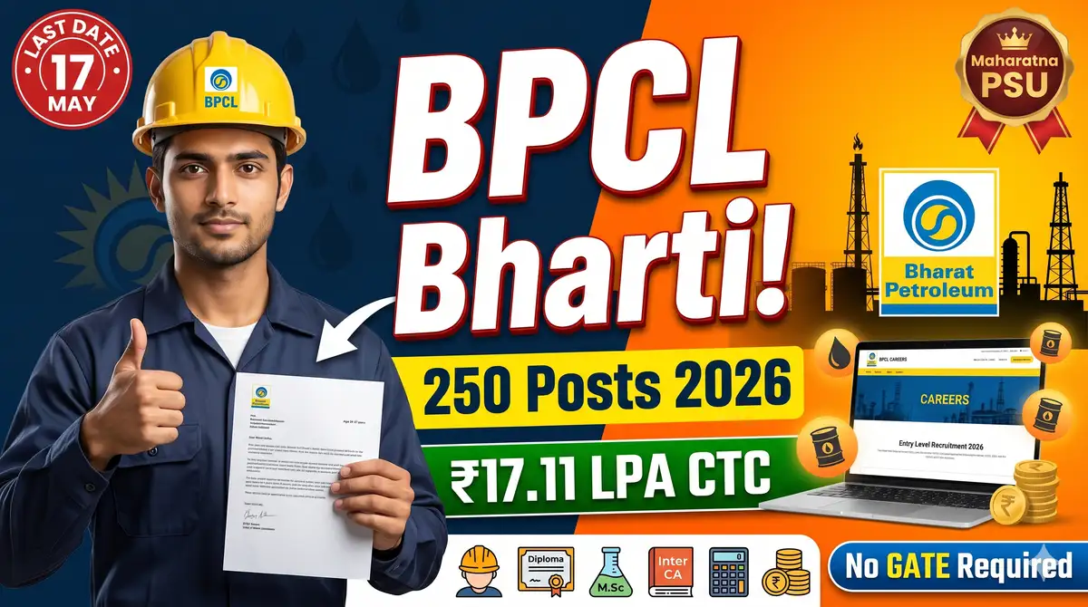 BPCL Recruitment 2026 - 250 Posts Junior/Associate Executive, CTC Rs 17.11 LPA, Apply Till 17 May