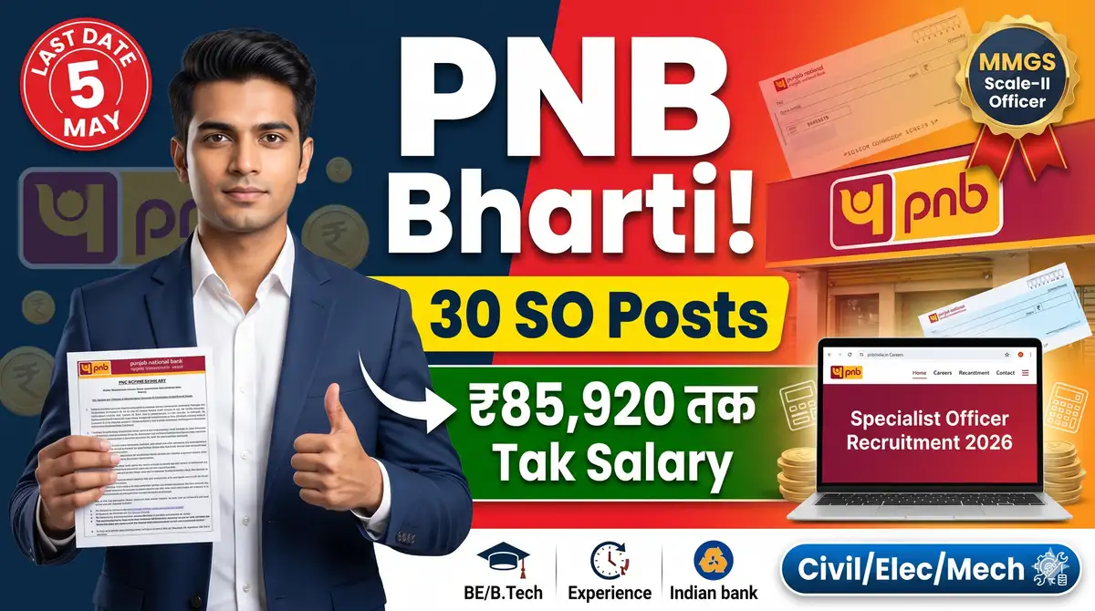PNB Specialist Officer 2026 - 30 Engineer Posts (Civil/Electrical/Mechanical), Apply Till 5 May